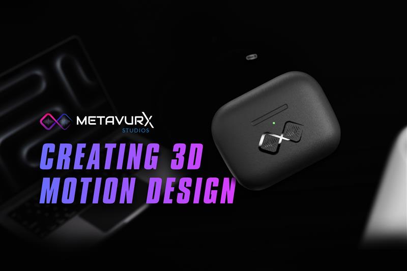 Creating Engaging 3D Motion Design at Metavurx Studios 